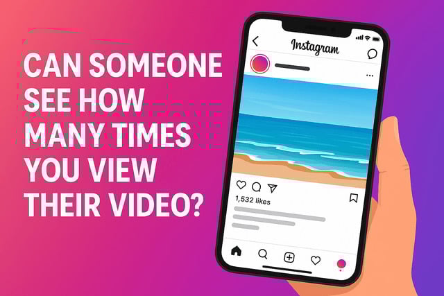 Can Someone See How Many Times You View Their Video?