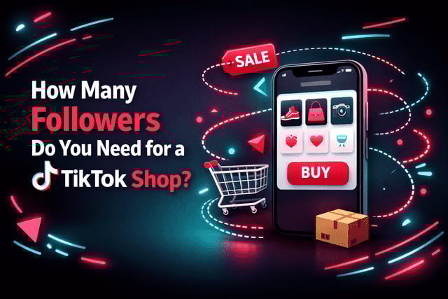 How Many Followers Do You Need for a TikTok Shop