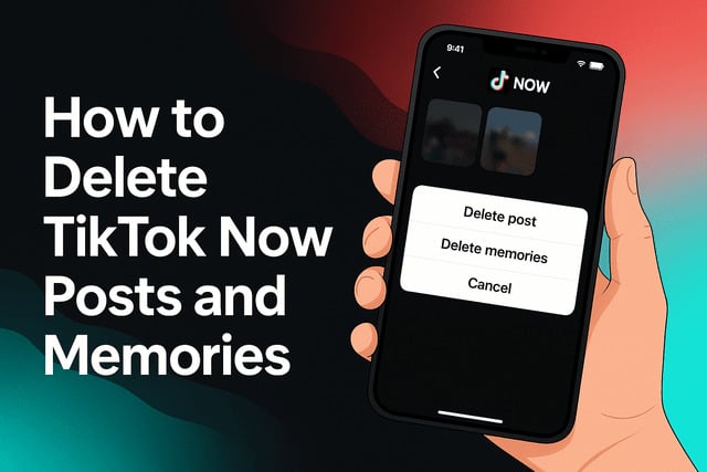 How to Delete TikTok Now Posts and Memories