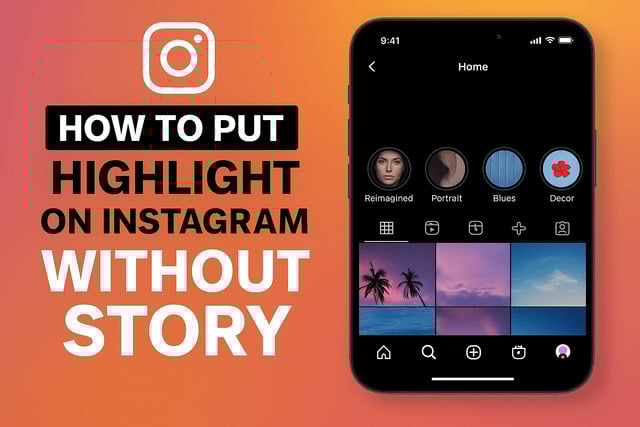 How to Put Highlights on Instagram Without Story