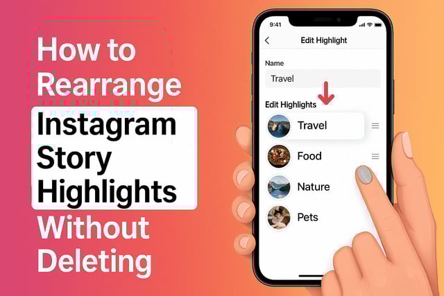How to Rearrange Instagram Story Highlights Without Deleting