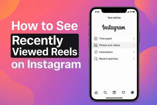 How to See Recently Viewed Reels on Instagram