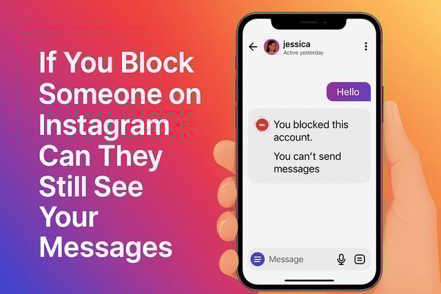 If You Block Someone on Instagram Can They Still See Your Messages