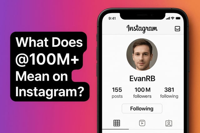 What Does @100M+ Mean on Instagram