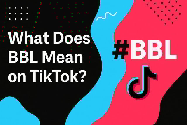 What Does BBL Mean on TikTok
