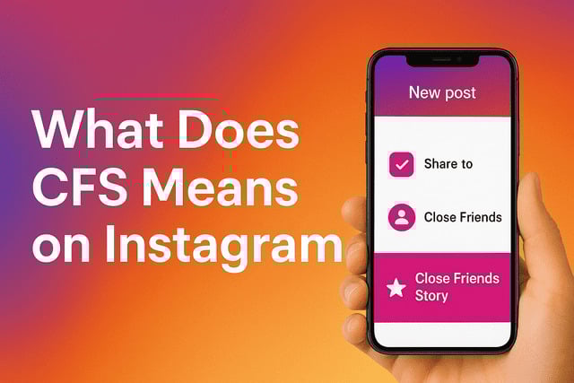 What Does CFS Means on Instagram