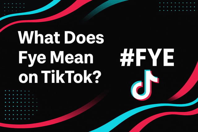 What Does Fye Mean on TikTok? - SocialBoosting