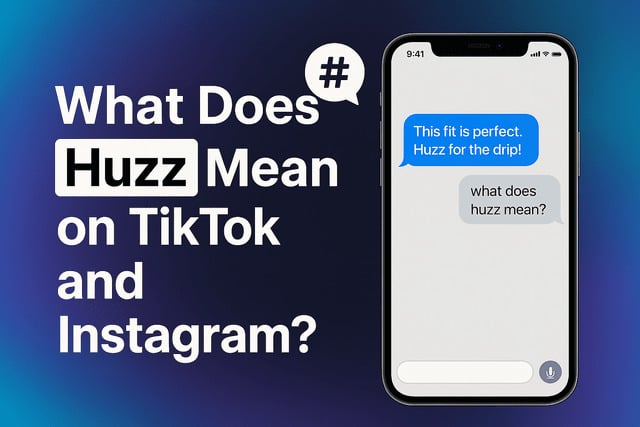 What Does Huzz Mean on TikTok and Instagram