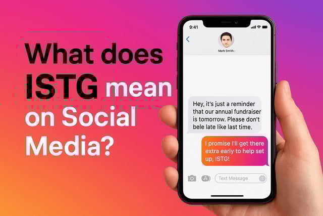 What Does ISTG Mean on Social Media and Texting