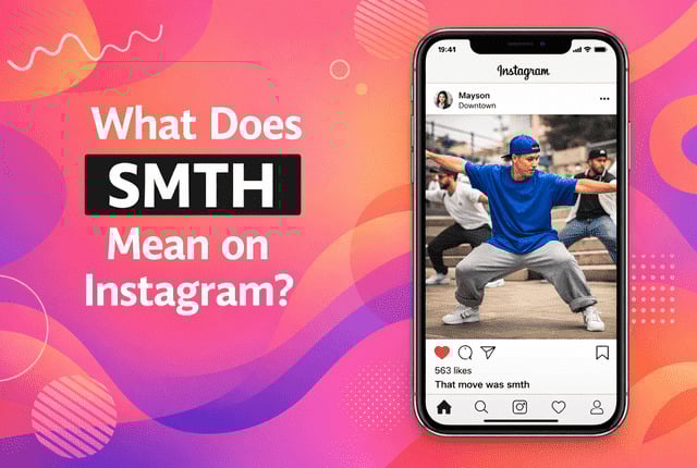 What Does SMTH Mean on Instagram?
