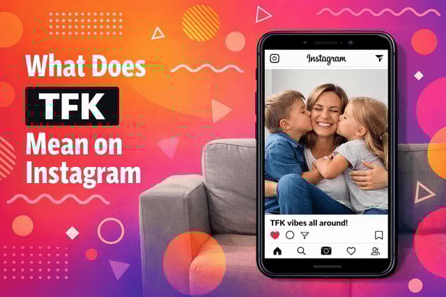 What does TFK mean on Instagram