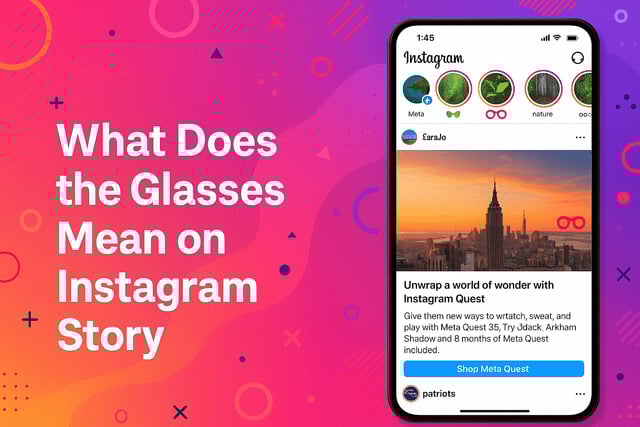 What Does the Glasses Mean on Instagram Story