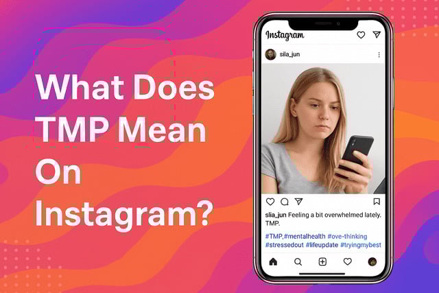 What Does TMP Mean On Instagram