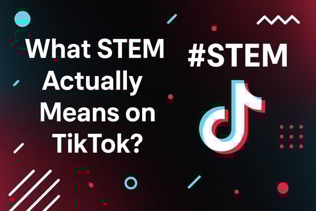 What STEM Actually Means on TikTok
