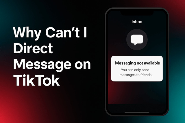 Why Can’t I Direct Message on TikTok