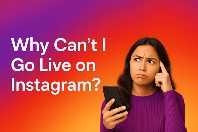 Why Can’t I Go Live on Instagram