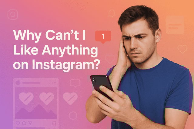 Why Can't I Like Anything on Instagram