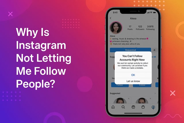 Why Is Instagram Not Letting Me Follow People?