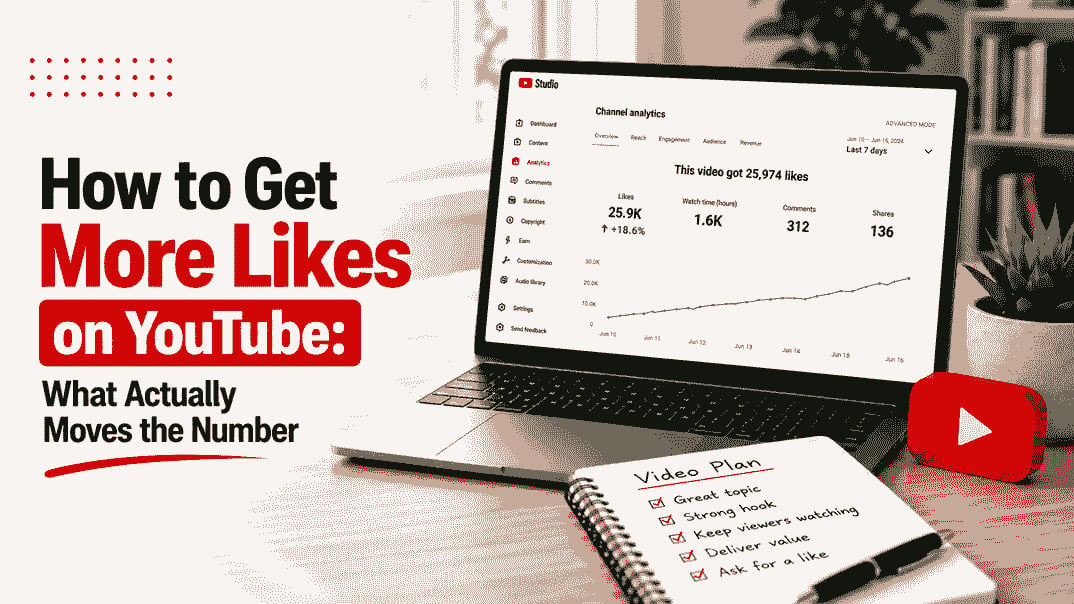 How to Get More Likes on YouTube: What Actually Moves the Number